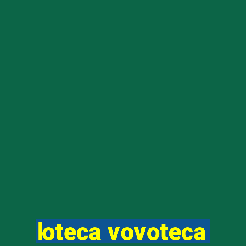 loteca vovoteca